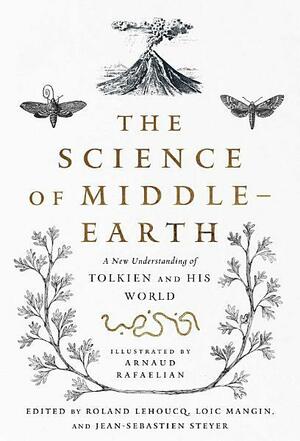 The Science of Middle-earth: A New Understanding of Tolkien and His World by Roland Lehoucq, Loïc Mangin, Jean-Sébastien Steyer