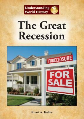 The Great Recession by Stuart A. Kallen