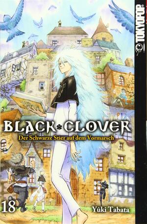 Black Clover 18: Der Schwarze Stier auf dem Vormarsch by Yûki Tabata
