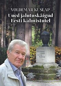 Uued jalutuskäigud Eesti kalmistutel by Voldemar Kuslap