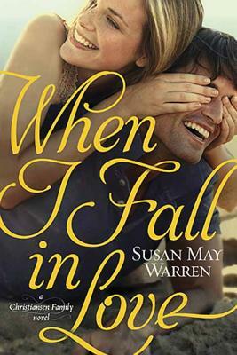 When I Fall in Love by Susan May Warren