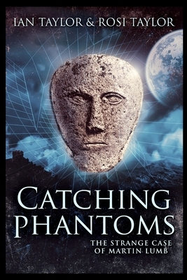 Catching Phantoms by Rosi Taylor, Ian Taylor