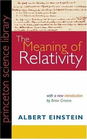 The Meaning of Relativity (Science Library) by Albert Einstein, Brian Greene