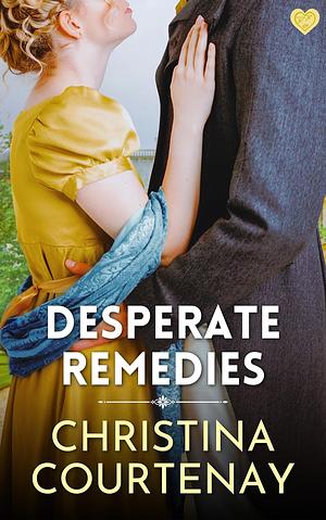 Desperate Remedies by Christina Courtenay