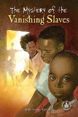 Mystery of the Vanishing Slaves by Wim Coleman, Pat Perrin