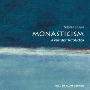 Monasticism: A Very Short Introduction by Stephen J. Davis