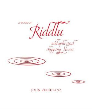 A Book of Riddlu by John Reibetanz