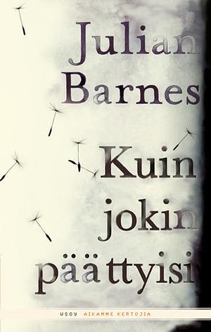 Kuin jokin päättyisi by Julian Barnes