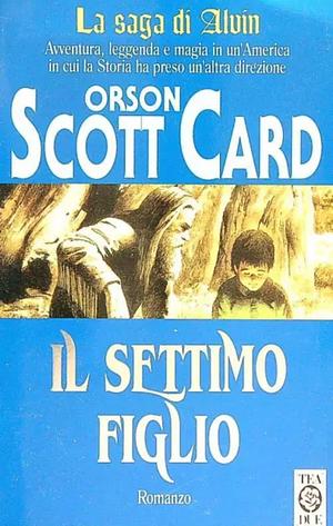 Il settimo figlio by Orson Scott Card