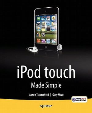 iPod Touch Made Simple by Msl Made Simple Learning, Gary Mazo, Martin Trautschold