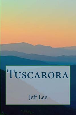 Tuscarora by Jeff Lee