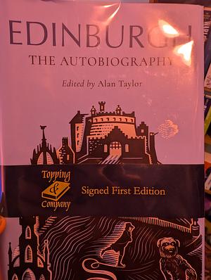 Edinburgh: The Autobiography by Alan Taylor