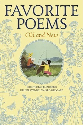 Favorite Poems Old and New by Leonard Weisgard, Helen Josephine Ferris