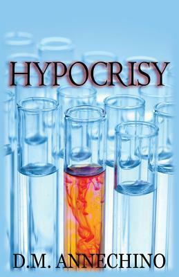 Hypocrisy by D.M. Annechino