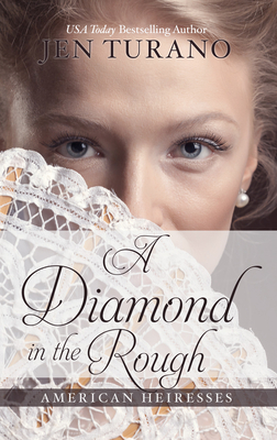 Diamond in the Rough by Jen Turano