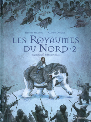 Les Royaumes du Nord by Stéphane Melchior-Durand, Clément Oubrerie