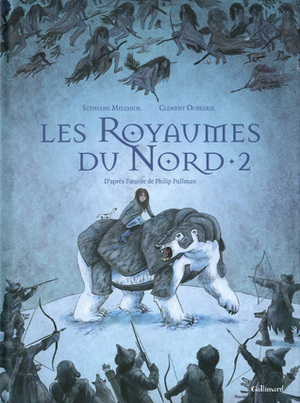 Les Royaumes du Nord by Clément Oubrerie, Stéphane Melchior-Durand