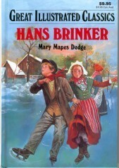 Hans Brinker Silver Skates by Mary Mapes Dodge, Malvina G. Vogel