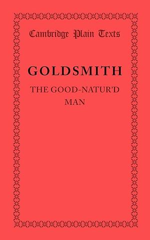 The Good-Natur'd Man by Oliver Goldsmith