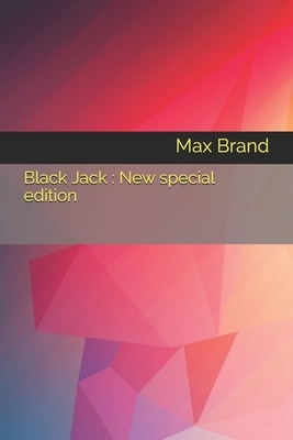 Black Jack: New special edition by Max Brand