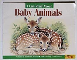 I can Read About Baby Animals by Elizabeth Warren, Peter Barrett