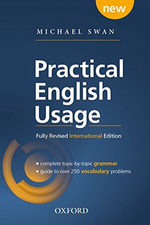Practical English Usage: Fully Revised International Edition by Michael Swan