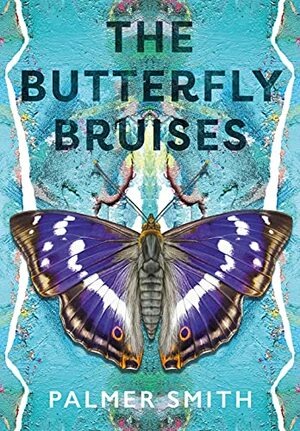 The Butterfly Bruises by Palmer Smith