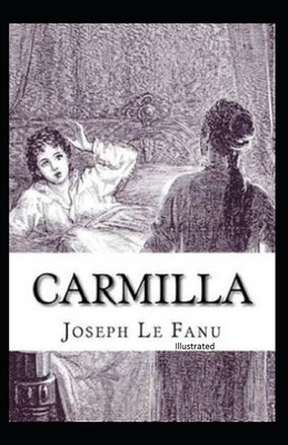 Carmilla Illustrated by J. Sheridan Le Fanu