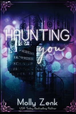 Haunting You by Molly Zenk