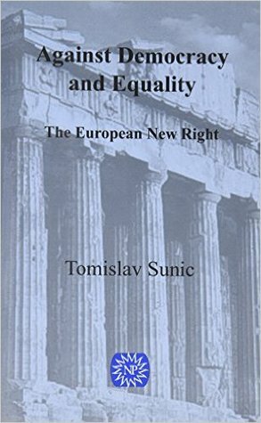 Against Democracy and Equality by Tomislav Sunić
