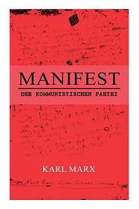 Manifest der Kommunistischen Partei by Karl Marx, Friedrich Engels