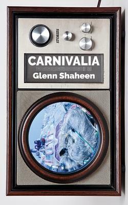 Carnivalia by Glenn Shaheen