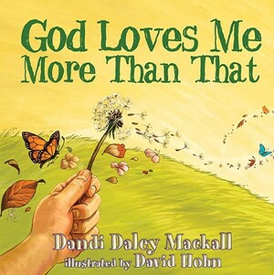 God Loves Me More Than That by Dandi Daley Mackall