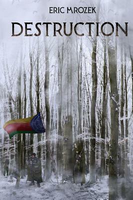 Destruction by Eric Mrozek