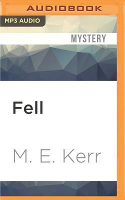 Fell by M.E. Kerr