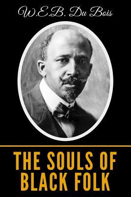 The Souls Of Black Folk by W.E.B. Du Bois