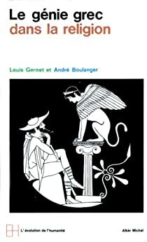 Le Génie grec dans la religion (L'evolution de l'humanite) by Louis Gernet, André Boulanger