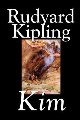 Kim by Rudyard Kipling, Fiction, Literary by Rudyard Kipling