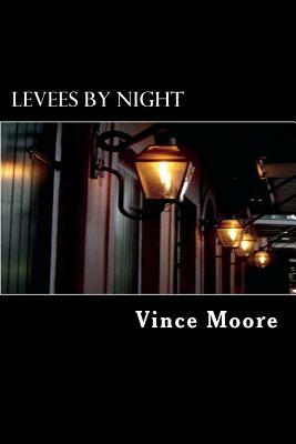 Levees By Night by Vince Moore