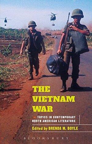 The Vietnam War: Topics in Contemporary North American Literature by Brenda M. Boyle