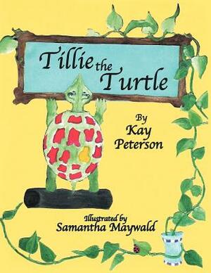 Tillie the Turtle by Kay Peterson