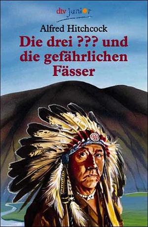 Die drei ??? und die gefährlichen Fässer by G. H. Stone