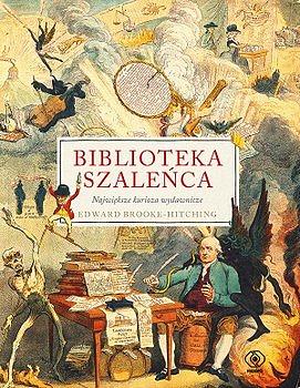 Biblioteka szaleńca by Edward Brooke-Hitching