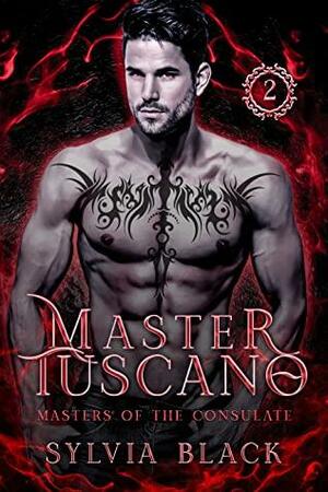 Master Tuscano (Masters of the Consulate, #2) by Sylvia Black