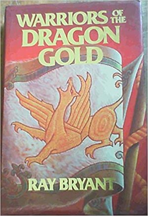 Warriors Of The Dragon Gold by Ray Bryant