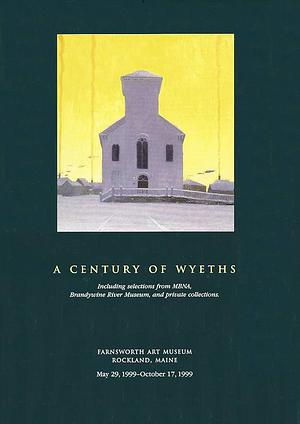 A Century of Wyeths by Lauren Smith, Christopher Crosman, Charles M. Cawley