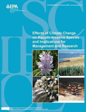 Effects of Climate Change on Aquatic Invasive Species and Implications for Management and Research by U. S. Environmental Protection Agency