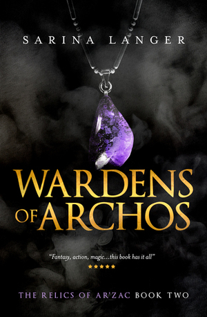 Wardens of Archos by Sarina Langer