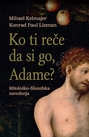 Ko ti reče da si go, Adame? by Konrad Paul Liessmann, Michael Köhlmeier