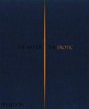 The Art of the Erotic by Phaidon Press